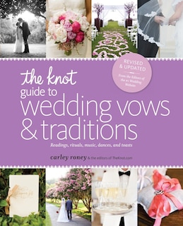 Front cover_The Knot Guide To Wedding Vows And Traditions [revised Edition]