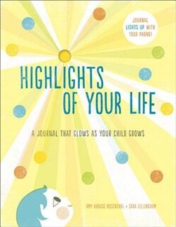 Highlights Of Your Life: A Journal That Glows As Your Child Grows