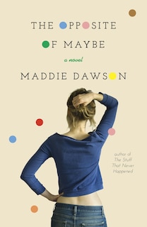Front cover_The Opposite Of Maybe