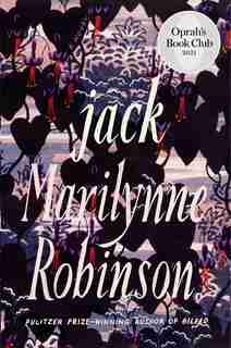 Jack (oprah's Book Club): A Novel by Marilynne Robinson