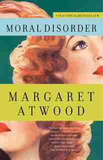 Moral Disorder by Margaret Atwood