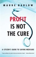 Profit Is Not The Cure: A Citizen's Guide To Saving Medicare