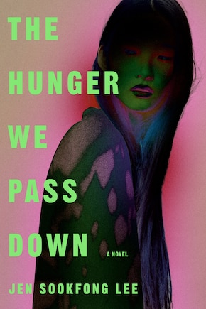 The Hunger We Pass Down: A Novel