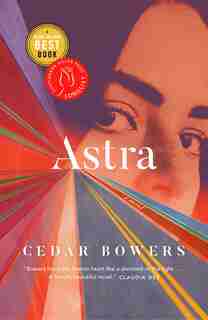 Astra: A Novel by Cedar Bowers