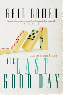 The Last Good Day: A Joanne Kilbourn Mystery