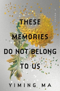Front cover_These Memories Do Not Belong to Us