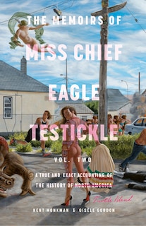 Front cover_The Memoirs of Miss Chief Eagle Testickle: Vol. 2