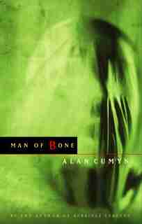 Man of Bone by Alan Cumyn