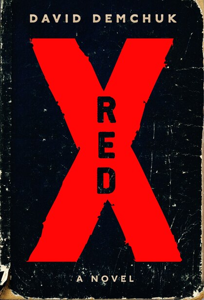 Red X: A Novel by David Demchuk