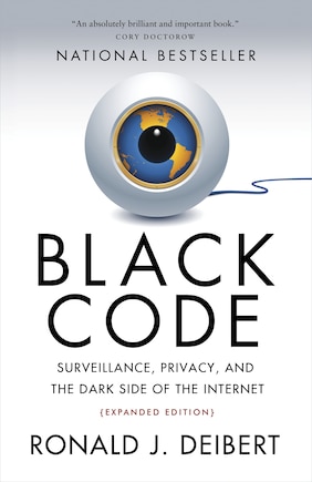 Black Code: Surveillance, Privacy, And The Dark Side Of The Internet