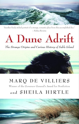 A Dune Adrift: The Strange Origins And Curious History Of Sable Island