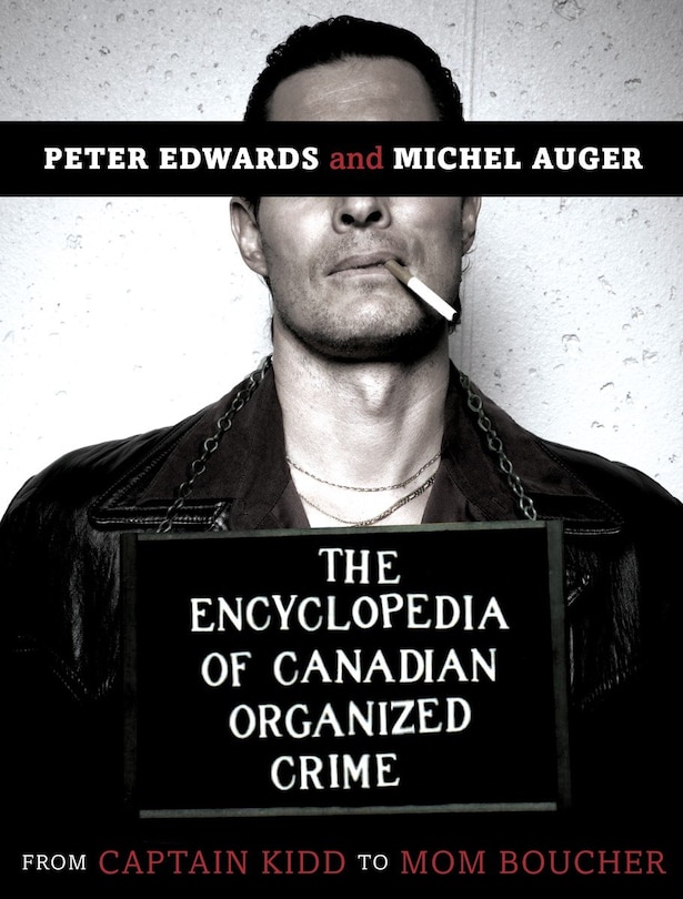 Front cover_The Encyclopedia Of Canadian Organized Crime