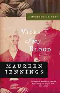 Vices Of My Blood by Maureen Jennings