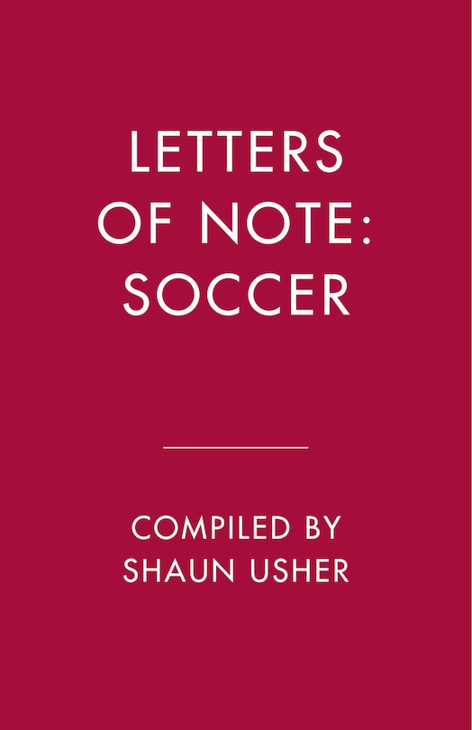 Front cover_Letters Of Note: Soccer