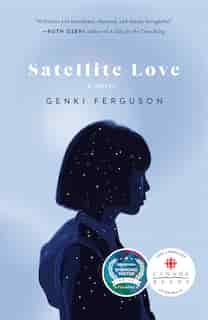 Satellite Love: A Novel by Genki Ferguson
