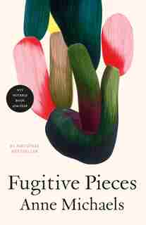 Fugitive Pieces by Anne Michaels