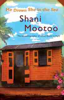 He Drown She In The Sea by Shani Mootoo
