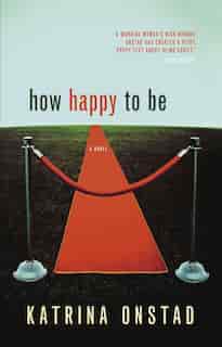 How Happy To Be de Katrina Onstad