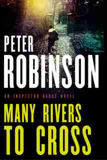 Many Rivers To Cross by Peter Robinson