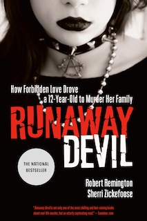 Runaway Devil: How Forbidden Love Drove A 12-year-old To Murder Her Family