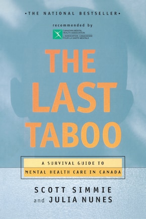 The Last Taboo: A Survival Guide To Mental Health Care In Canada