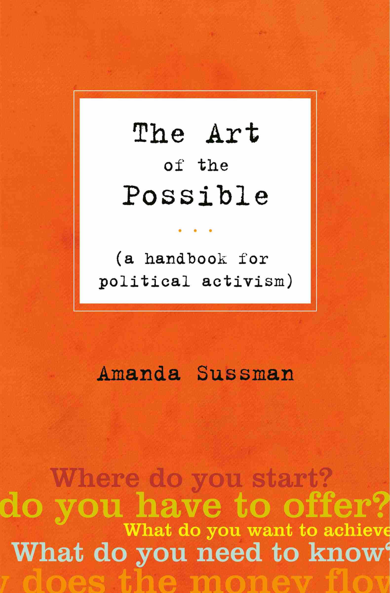 The Art Of The Possible A Handbook For Political Activism Book By Amanda Sussman Paperback Www Chapters Indigo Ca