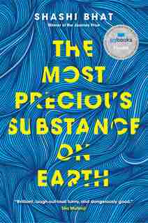 The Most Precious Substance On Earth by Shashi Bhat