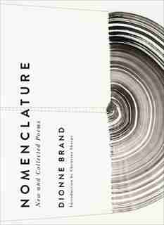 Nomenclature: New And Collected Poems by Dionne Brand
