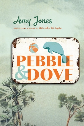 Pebble & Dove: A Novel