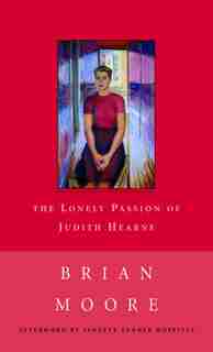 The Lonely Passion Of Judith Hearne by Brian Moore