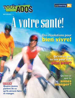 Tout Ados - À Votre Santé! Student Book, Level 1a