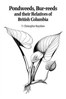 Front cover_Pondweeds, Bur-reeds And Their Relatives Of British Columbia