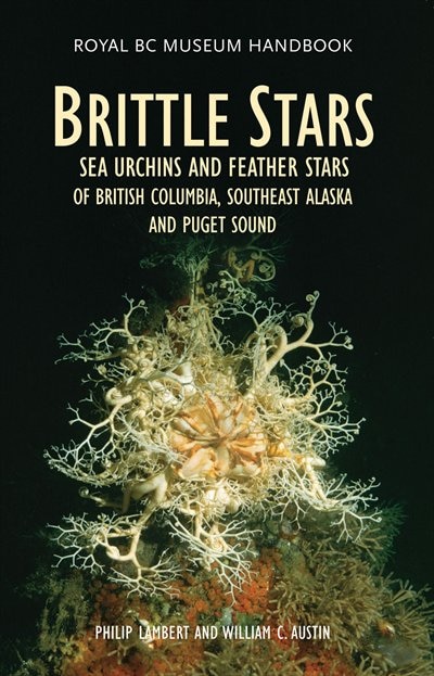 Front cover_Brittle Stars, Sea Urchins And Feather Stars Of British Columbia, Southeast Alaska And Puget Sound