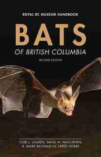 Bats Of British Columbia by Cori Lausen