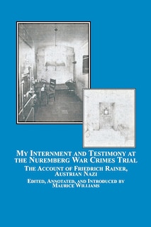 Front cover_My Internment and Testimony at the Nuremberg War Crimes Trial