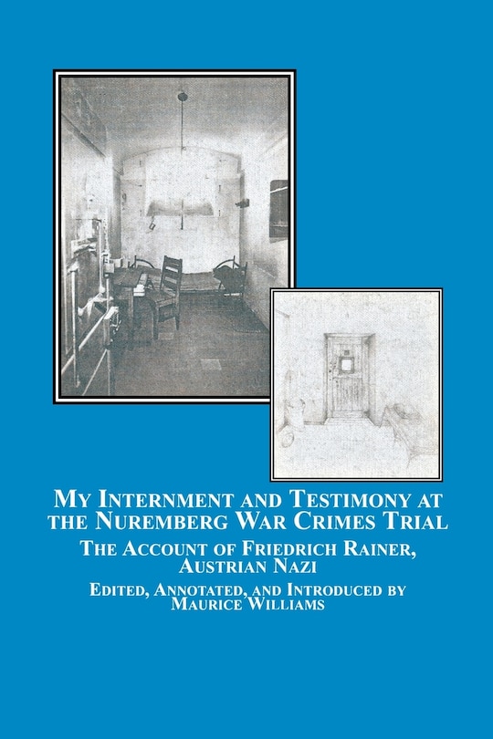 Front cover_My Internment and Testimony at the Nuremberg War Crimes Trial