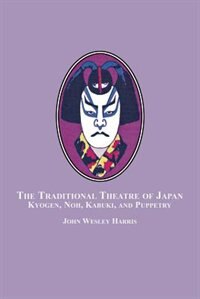 Front cover_The Traditional Theatre of Japan