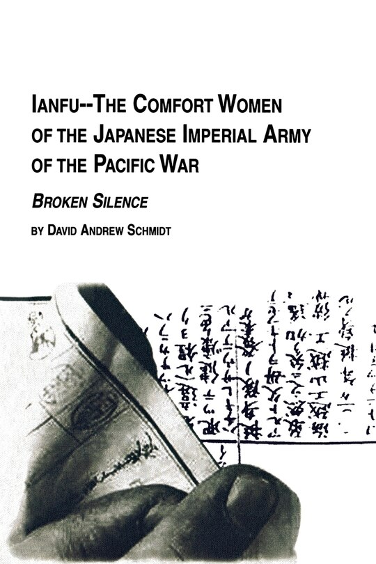 Front cover_Ianfu - The Comfort Women of the Japanese Imperial Army of the Pacific War Broken Silence