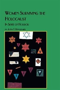 Front cover_Women Surviving the Holocaust in Spite of the Horror