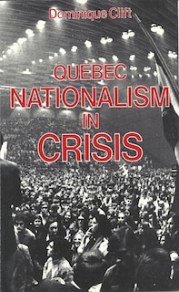 Front cover_Quebec Nationalism in Crisis