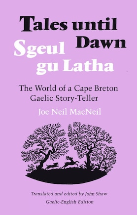 Tales Until Dawn: The World of a Cape Breton Gaelic Story-Teller