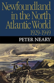Couverture_Newfoundland in the North Atlantic World, 1929-1949