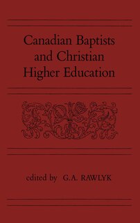 Front cover_Canadian Baptists and Christian Higher Education