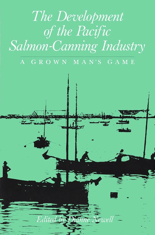 Front cover_The Development of the Pacific Salmon-Canning Industry