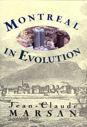 Montreal in Evolution: Historical Analysis of the Development of Montreal's Architecture and Urban Environment