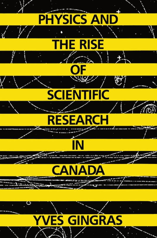 Front cover_Physics and the Rise of Scientific Research in Canada