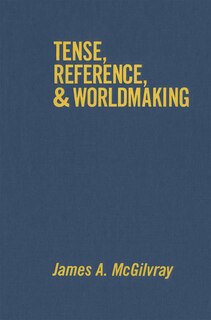 Front cover_Tense, Reference, and Worldmaking
