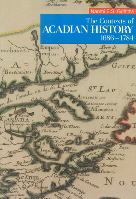 Couverture_The Contexts of Acadian History, 1686-1784