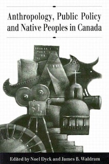 Couverture_Anthropology, Public Policy, and Native Peoples in Canada