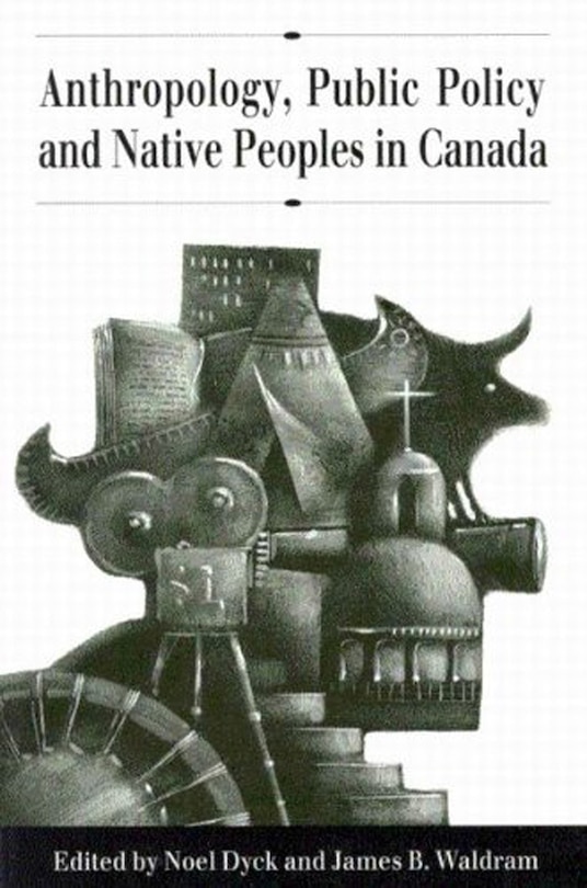 Couverture_Anthropology, Public Policy, and Native Peoples in Canada